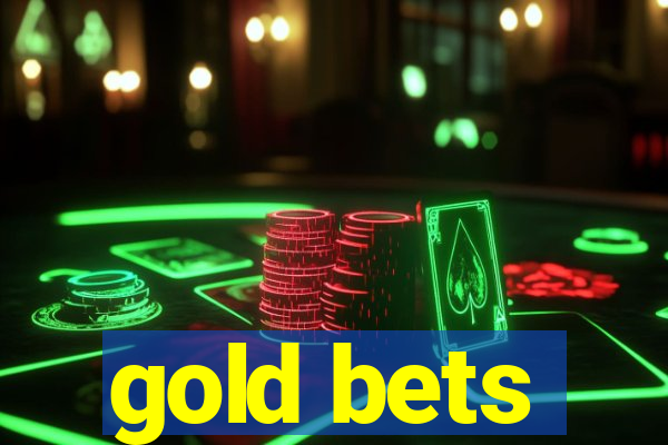 gold bets